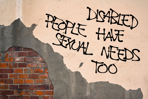 Disabled People Have Sexual Needs Too - Handwritten graffiti sprayed on wall